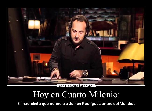 Hoy en Cuarto Milenio: | Desmotivaciones Hoy en Cuarto Milenio: | Desmotivaciones