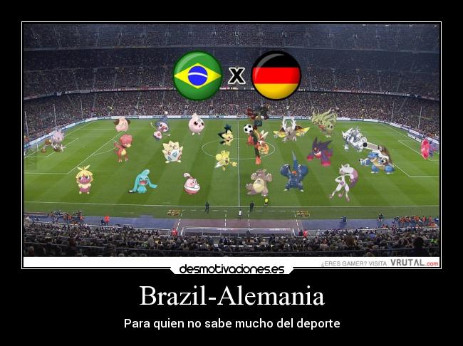 Brazil-Alemania - Para quien no sabe mucho del deporte