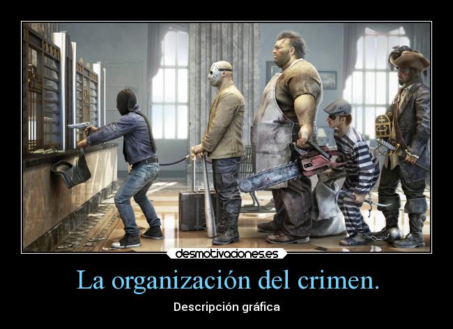 La organización del crimen. - Descripción gráfica