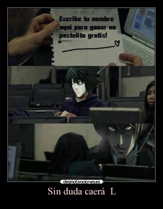 Sin duda caerá L -