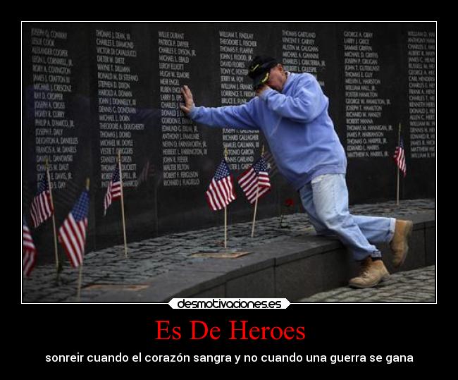 Es De Heroes - sonreir cuando el corazón sangra y no cuando una guerra se gana