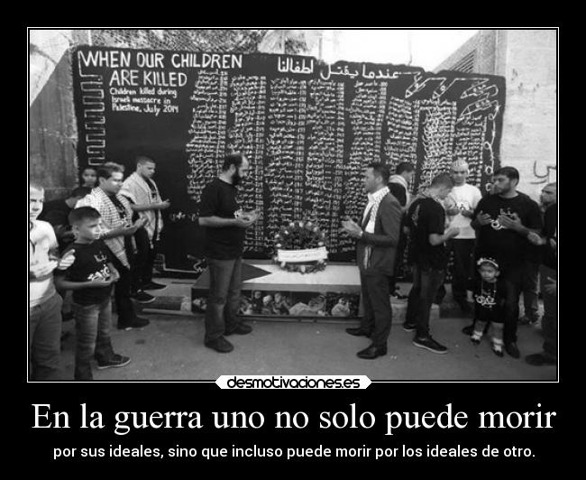 En la guerra uno no solo puede morir -