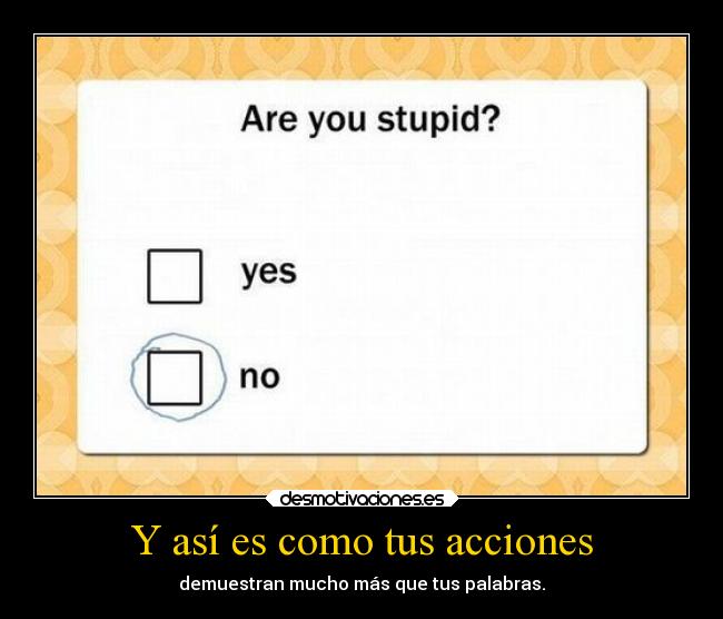 Y así es como tus acciones - 