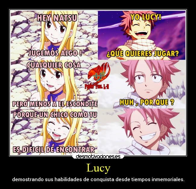 Lucy - demostrando sus habilidades de conquista desde tiempos inmemoriales.