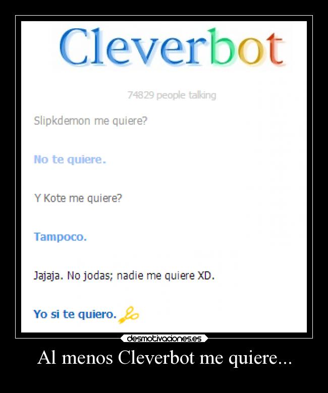 carteles humor amistad amor vida nadiemequiere khirara slipkdemon koteemo199 cleverbot intentodehumor desmotivaciones