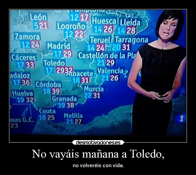 No vayáis mañana a Toledo, -