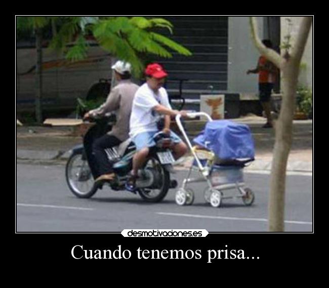 Cuando tenemos prisa... - 