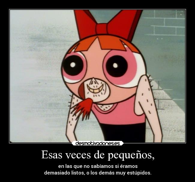 carteles humor davor safth clandesplazado soyunidiotatm chicas superpoderosas desmotivaciones