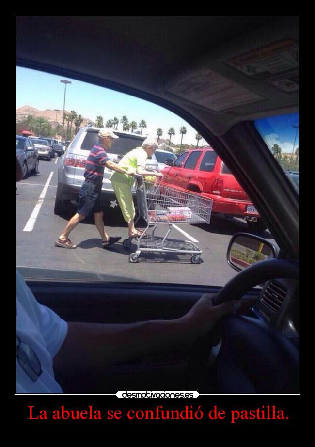 La abuela se confundió de pastilla. -