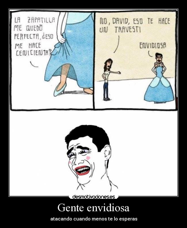 Gente envidiosa - atacando cuando menos te lo esperas