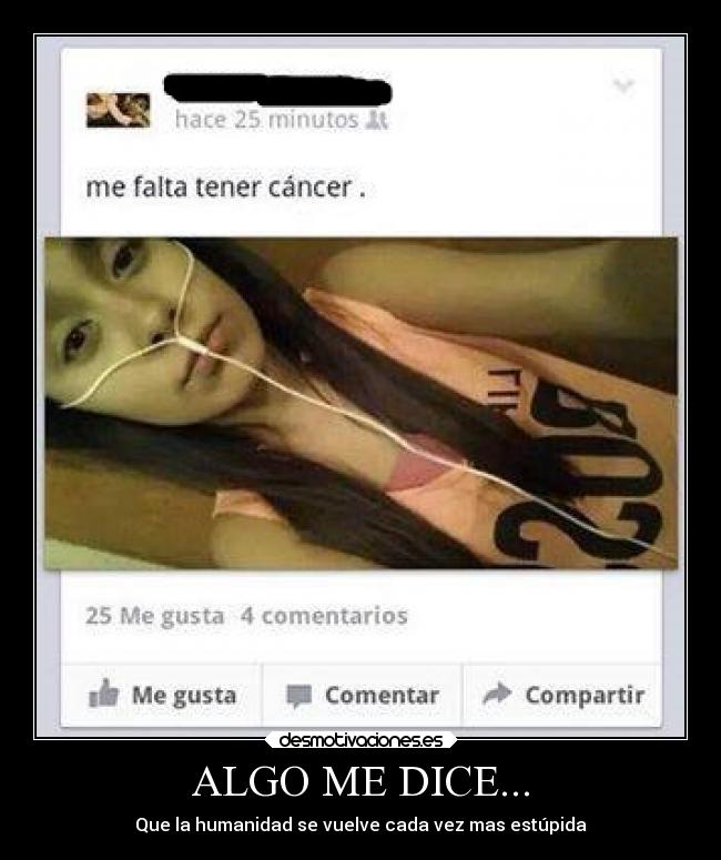 ALGO ME DICE... - Que la humanidad se vuelve cada vez mas estúpida