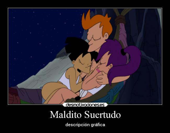 Maldito Suertudo -