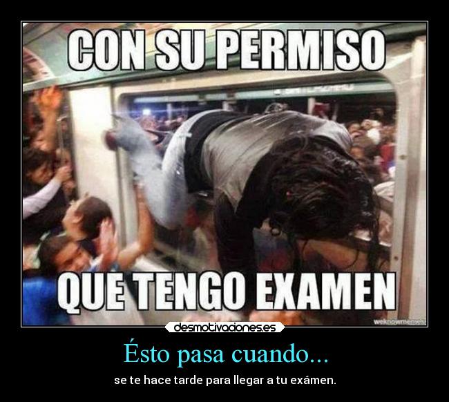 Ésto pasa cuando... -