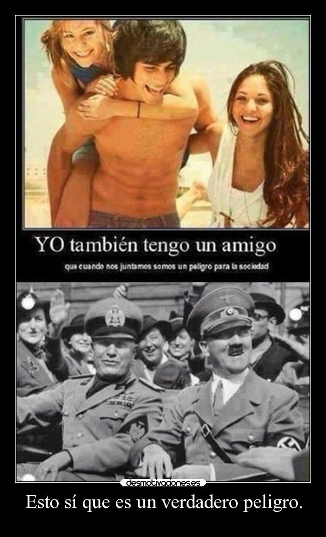 Esto sí que es un verdadero peligro. -