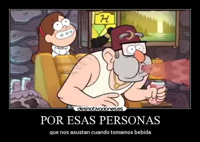 carteles humor mabel stan gravity falls personas asustan cuando tomamos bebida desmotivaciones