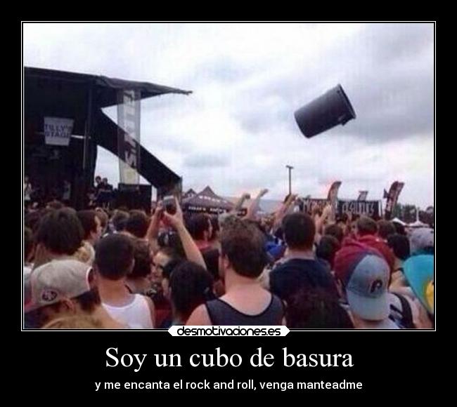 Soy un cubo de basura - 