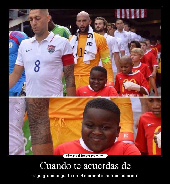 Cuando te acuerdas de -