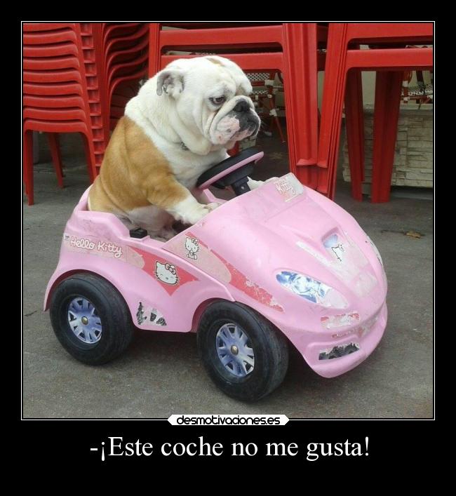 -¡Este coche no me gusta! - 