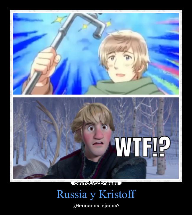 carteles humor rusia hetalia frozen kristoff hermanos lejanos parecidos desmotivaciones