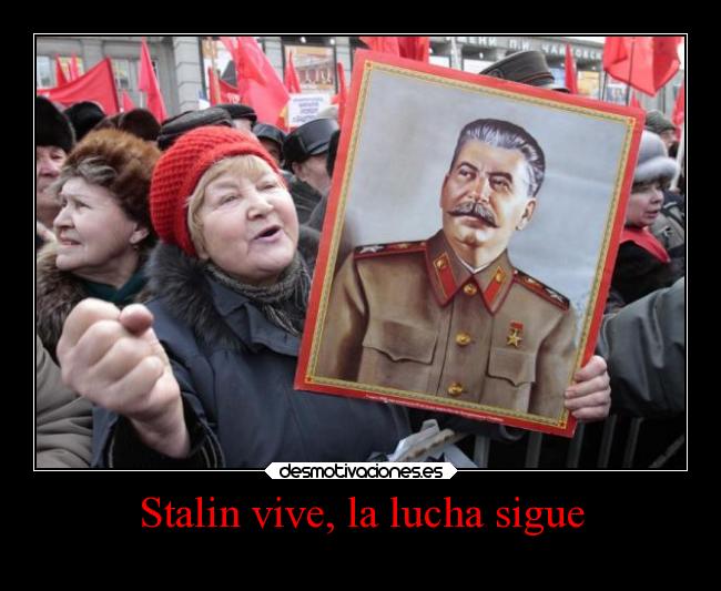 Stalin vive, la lucha sigue - 