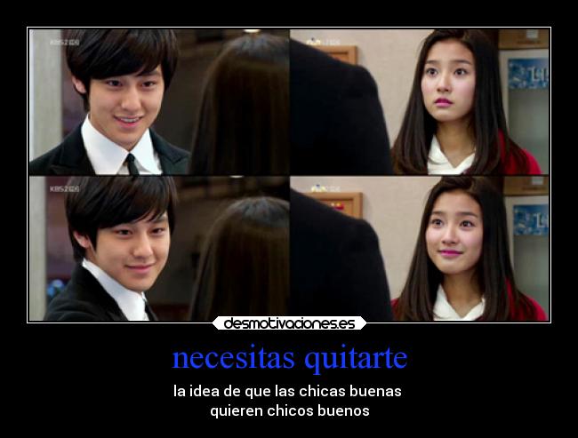 necesitas quitarte - la idea de que las chicas buenas
quieren chicos buenos
