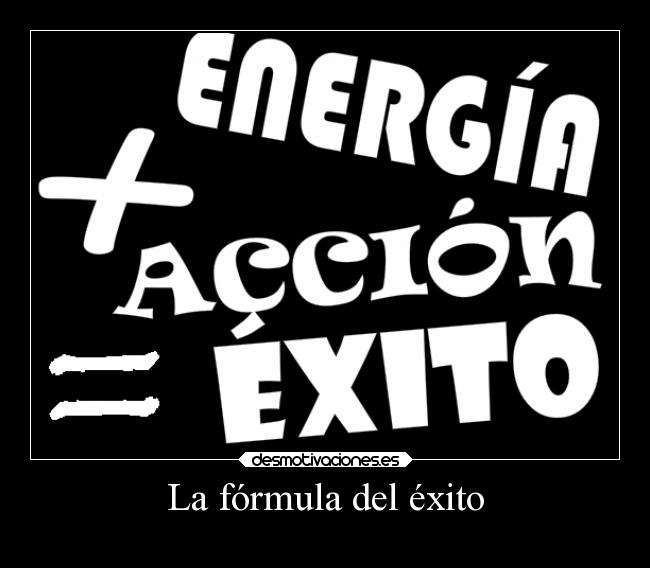 La fórmula del éxito -