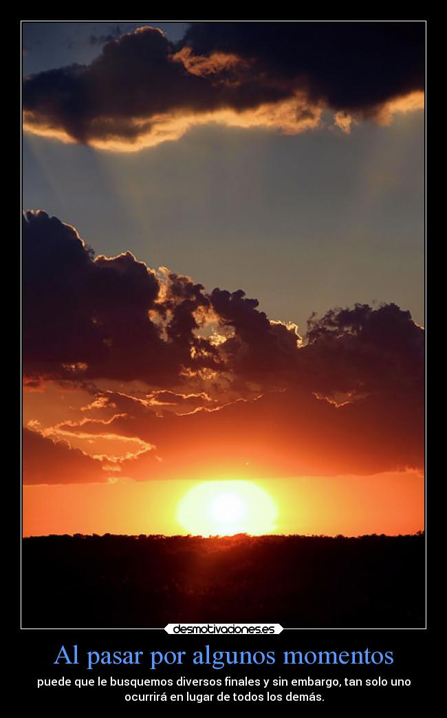 Al pasar por algunos momentos - 