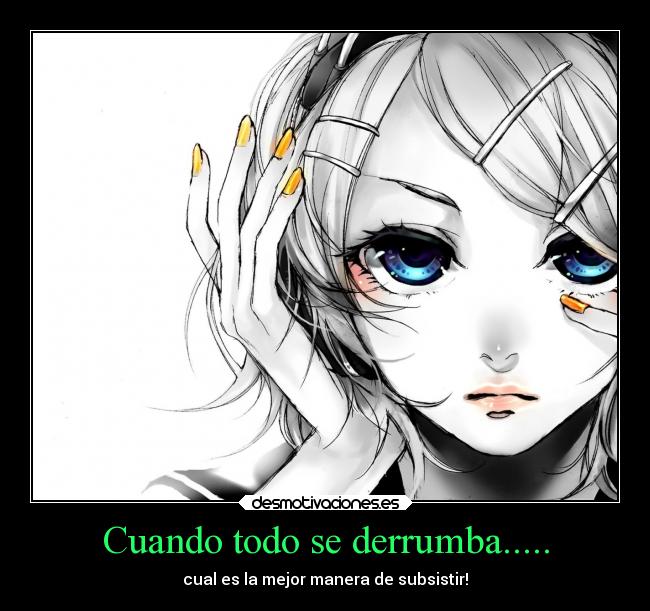 Cuando todo se derrumba..... - cual es la mejor manera de subsistir!