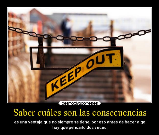 Saber cuáles son las consecuencias - 