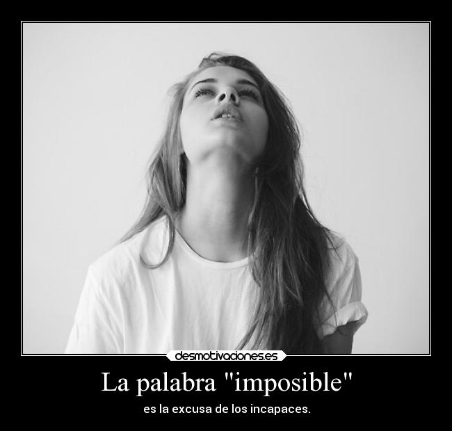 carteles imposible imposible vida excusa rbk desmotivaciones