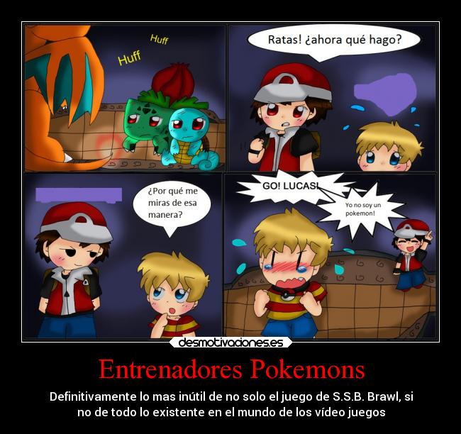 Entrenadores Pokemons - Definitivamente lo mas inútil de no solo el juego de S.S.B. Brawl, si
no de todo lo existente en el mundo de los vídeo juegos