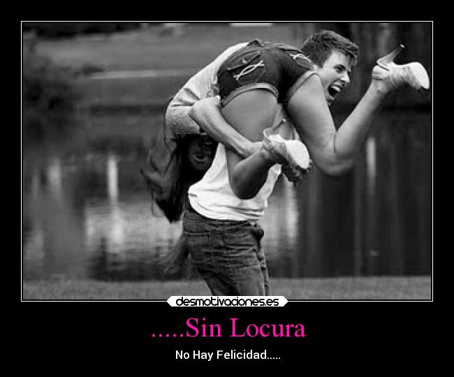 .....Sin Locura -