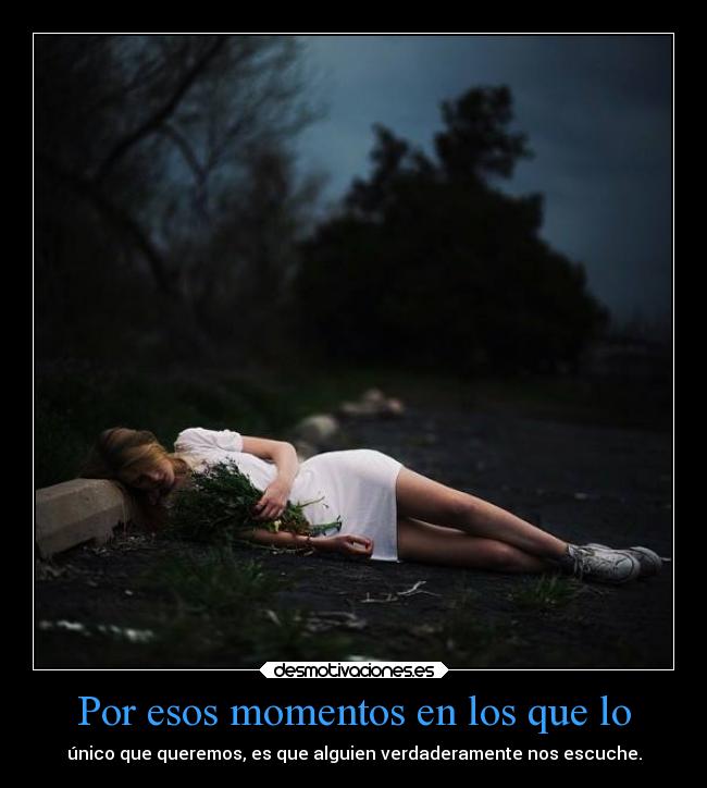 Por esos momentos en los que lo -