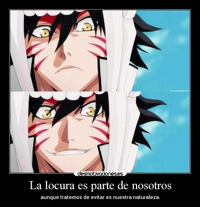La locura es parte de nosotros -