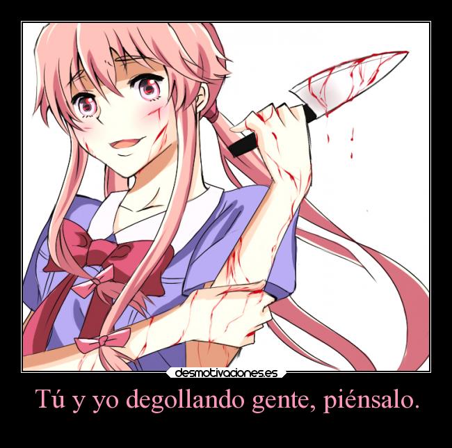 carteles locura anime slipkdemon clandesplazado harukaze yuno gasai obsecion mirainikki desmotivaciones