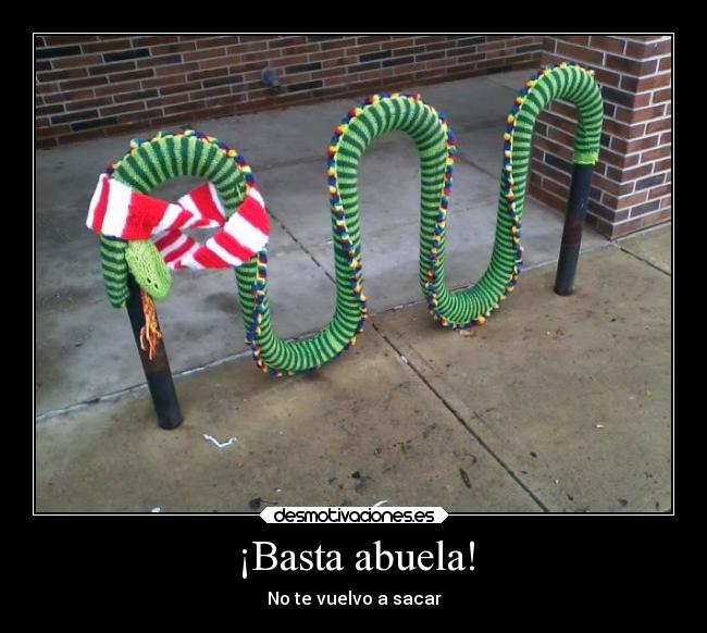 ¡Basta abuela! - No te vuelvo a sacar