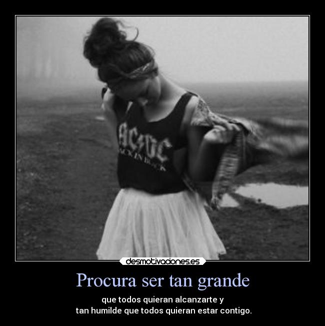 Procura ser tan grande - 