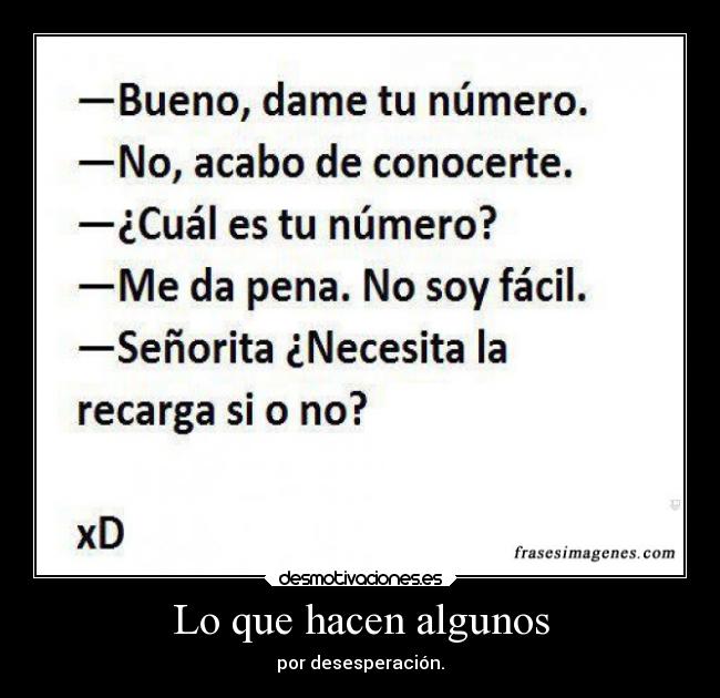 Lo que hacen algunos -