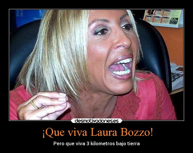 ¡Que viva Laura Bozzo! - Pero que viva 3 kilometros bajo tierra