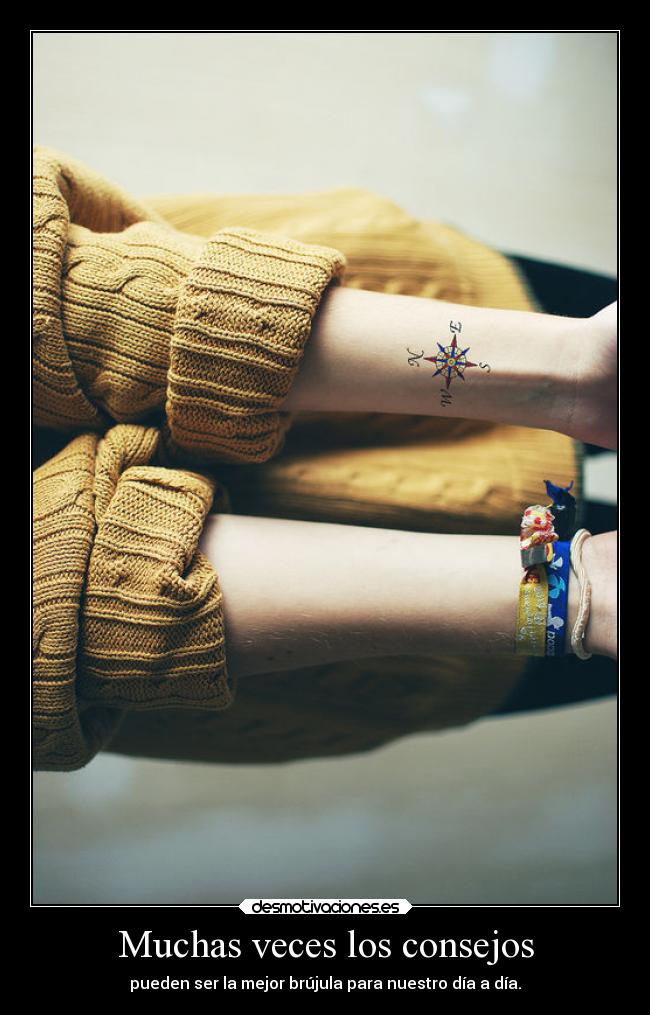 Muchas veces los consejos -