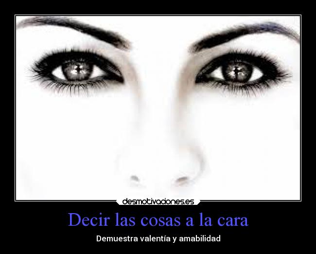 Decir las cosas a la cara - 