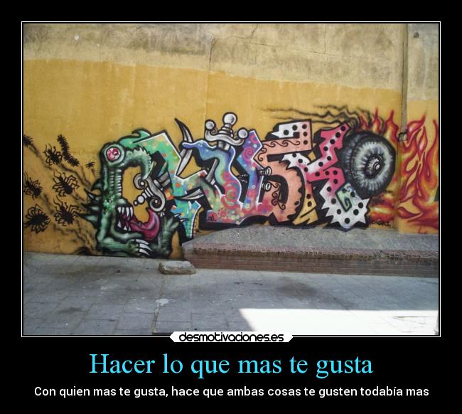 Hacer lo que mas te gusta - 