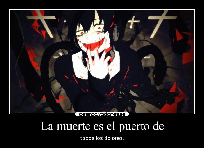 La muerte es el puerto de - todos los dolores.