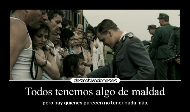 carteles muerte guerra raptorhunters auschwitz nazis judios maldad mal bien bondad tren desmotivaciones