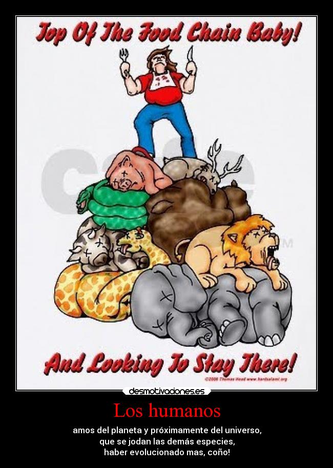 carteles muerte humanos amos del planeta los veganos desmotivaciones