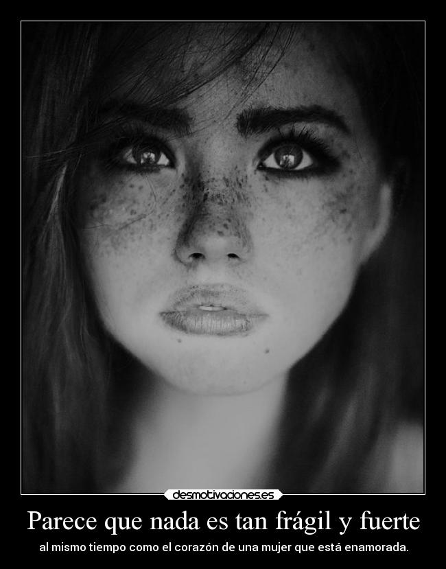 carteles mujer corazon fragil fuerte rilacs kellogstime desmotivaciones