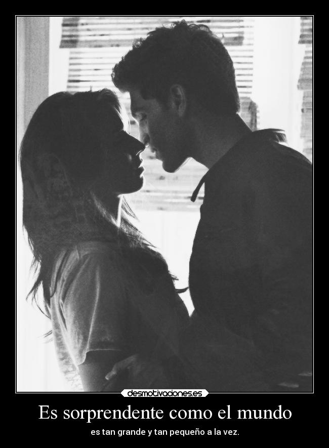Es sorprendente como el mundo - 