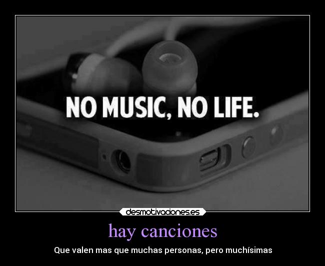 hay canciones - Que valen mas que muchas personas, pero muchísimas
