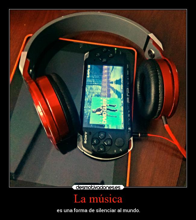 La música - es una forma de silenciar al mundo.