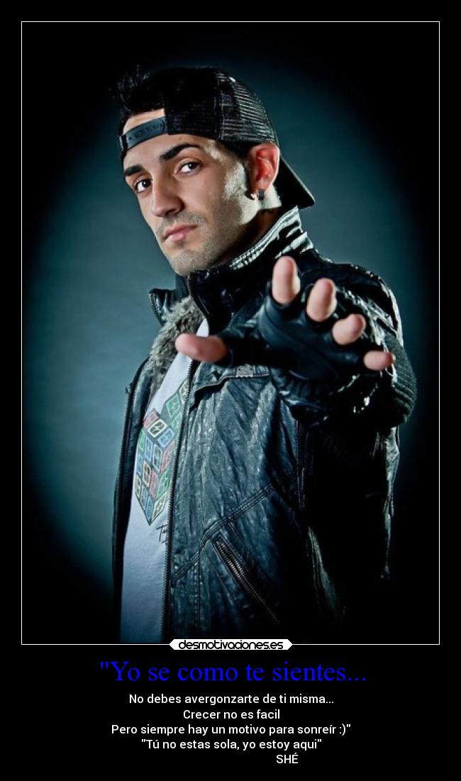 Yo se como te sientes... - No debes avergonzarte de ti misma...
Crecer no es facil
Pero siempre hay un motivo para sonreír :)
Tú no estas sola, yo estoy aqui
SHÉ